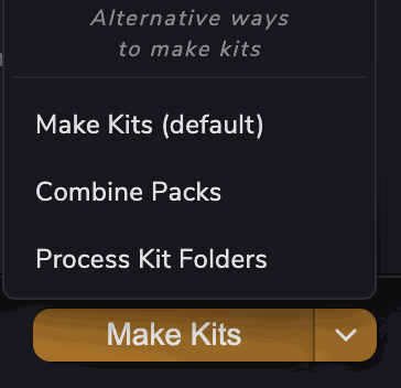 The Make Kits dropdown: Make Kits, Combine Packs, Process Kit Folders